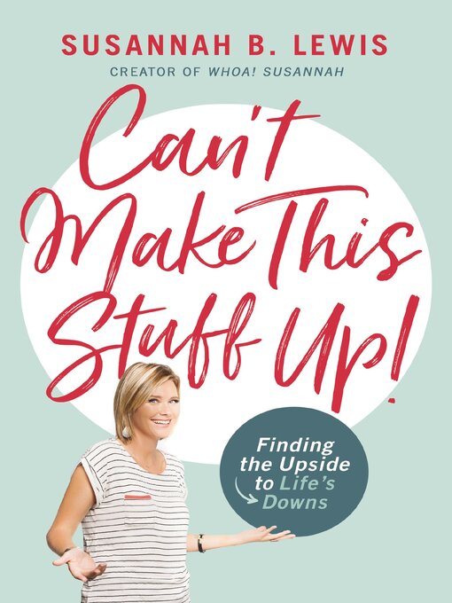 Title details for Can't Make This Stuff Up! by Susannah B. Lewis - Available